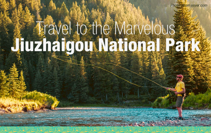 Travel to the Marvelous Jiuzhaigou National Park
