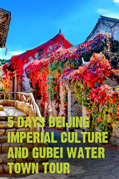 5 Days Beijing Imperial Culture and Gubei Water Town Tour