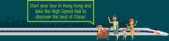 Start your tour in Hong Kong and take the High Speed Rail to discover the best of China!